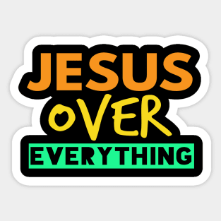 Jesus Over Everything Funny Christian Sticker